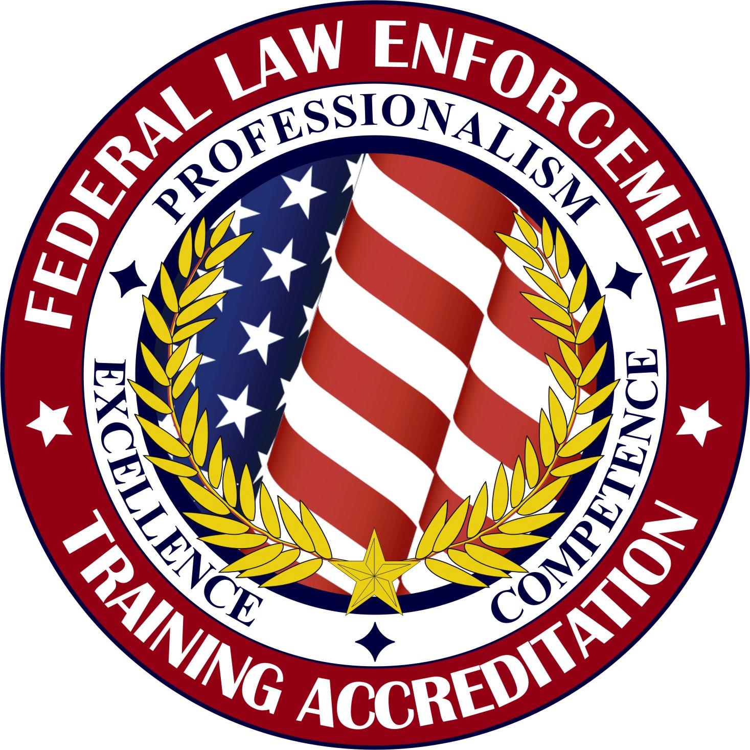 Federal Law Enforcement Training Accreditation Seal - Professionalism, Excellence, Competence